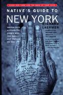 Native's Guide to New York: Advice with Attitude for People Who Live Here-And Visitor's We Like cover