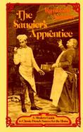 The Saucier's Apprentice A Modern Guide to Classic French Sauces for the Home cover