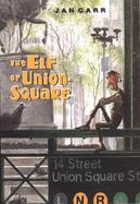 The Elf of Union Square cover