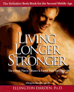 Living Longer Stronger: The Definitive Body Book for Strength and Fitness After Forty cover