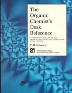 The Organic Chemist's Desk Reference A Companion Volume to the Dictionary of Organic Compounds, Sixth Edition cover