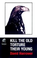 Kill the Old Torture Their Young cover