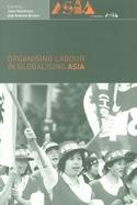 Organising Labour in Globalising Asia cover