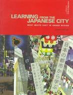 Learning from the Japanese City West Meets East in Urban Design cover