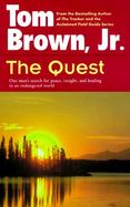 The Quest: One Man's Search for Peace, Insight, and Healing in an Endangered World cover