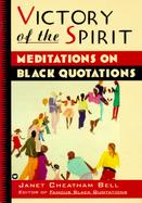 Victory of the Spirit: Meditations on Black Quotations cover