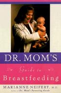 Dr. Mom's Guide to Breastfeeding cover