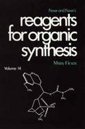 Fieser and Fieser's Reagents for Organic Synthesis (volume14) cover