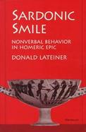 Sardonic Smile Nonverbal Behavior in Homeric Epic cover