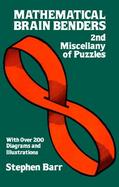 Mathematical Brain Benders Second Miscellany of Puzzles cover