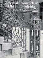 Colonial Ironwork in Old Philadelphia cover