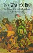 The World's Rim Great Mysteries of the North American Indians cover
