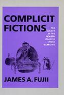 Complicit Fictions The Subject in the Modern Japanese Prose Narrative cover