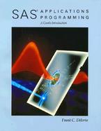 SAS Applications Programming: A Gentle Introduction cover