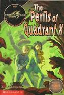 The Perils of Quadrant X cover