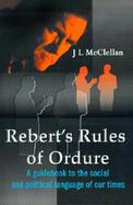 Rebert's Rules of Ordure A Guidebook to the Social and Political Language of Our Times cover