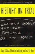 History on Trial Culture Wars and the Teaching of the Past cover
