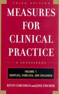Measures for Clinical Practice Couples, Families, and Children (volume1) cover