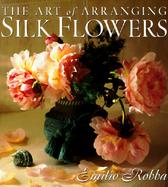 The Art of Arranging Silk Flowers cover