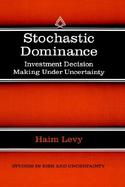 Stochastic Dominance Investment Decision Making Under Uncertainty cover