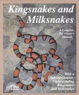 Kingsnakes and Milksnakes Everything About Pruchase, Care, Nutrition, Breeding, Behavior, and Training cover