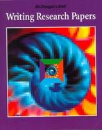 Writing Research Papers: Your Complete Guide to the Process of Writing a Research Paper cover
