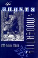 The Ghosts of Modernity cover
