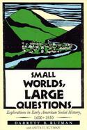 Small Worlds, Large Questions: Explorations in Early American Social History, 1600-1850 cover