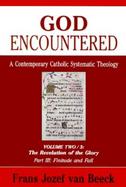 God Encountered A Contemporary Catholic Systematic Theology  Part III (volume2) cover