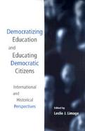 Democratizing Education and Educating Democratic Citizens International and Historical Perspectives cover