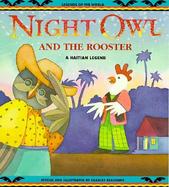 Night Owl and the Rooster: A Haitian Legend cover