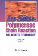 In Situ Polymerase Chain Reaction and Related Technology cover