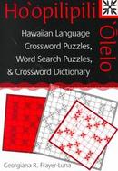 Ho'Opilipili 'Olelo Hawaiian Language Crossword Puzzles, Word Search Puzzles, and Crossword Dictionary cover