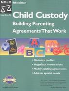 Child Custody Building Parenting Agreements That Work cover