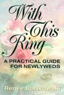 With This Ring: A Practical Guide for Newlyweds cover