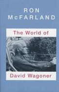 The World of David Wagoner cover