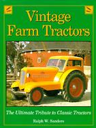 Vintage Farm Tractors The Ultimate Tribute to Classic Tractors cover