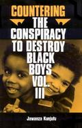 Countering the Conspiracy to Destroy Black Boys (Volume 3) cover