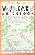Walker's Guidebook Serendipitous Outings Near New York City Including a Section for Birders cover