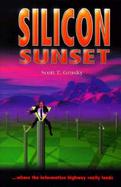 Silicon Sunset Where the Information Highway Really Ends cover