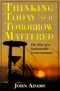 Thinking Today as If Tomorrow Mattered: The Rise of a Sustainable Consciousness cover