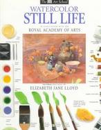 The DK Art School: Watercolor Still Life cover
