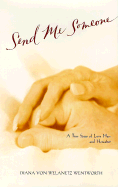 Send Me Someone: A True Story of Love Here & Hereafter cover