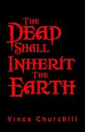 The Dead Shall Inherit the Earth cover