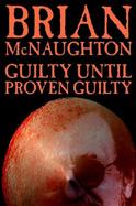 Guilty Until Proven Guilty cover