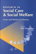 Research in Social Care and Social Welfare Issues and Debates for Practice cover