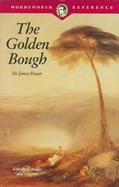 The Golden Bough A Study in Magic and Religion cover