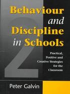 Behaviour and Discipline in Schools Practical, Positive and Creative Strategies for the Classroom cover