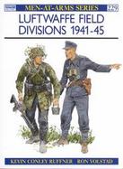 Luftwaffe Field Divisions, 1941-45 cover
