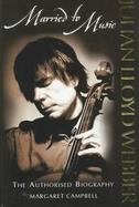 Julian Lloyd Webber Married to Music  The Authorised Biography cover
